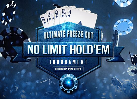 Ultimate Freeze Out No Limit Hold'em Tournament