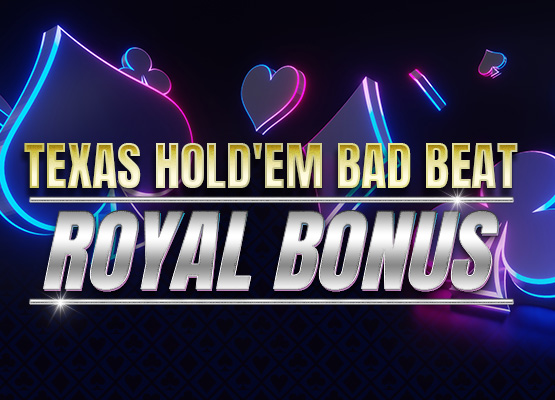 Texas Hold'em Bad Beat Royal Bonus