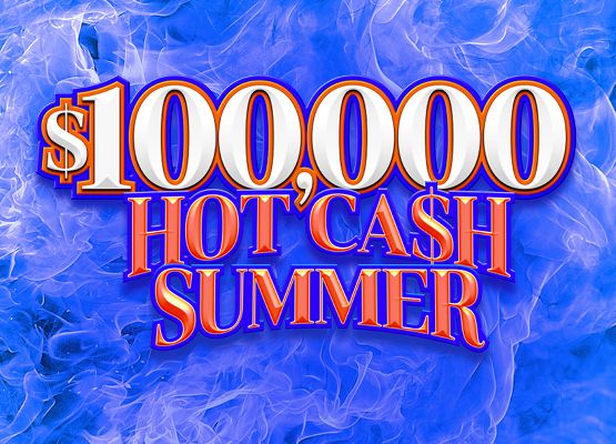 $100,000 Hot Cash Summer