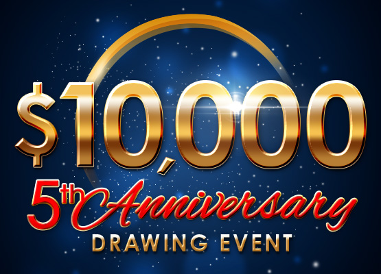 $10,000 5th Anniversary Drawing Event