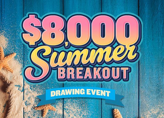 $8000 Summer Breakout Drawing Event