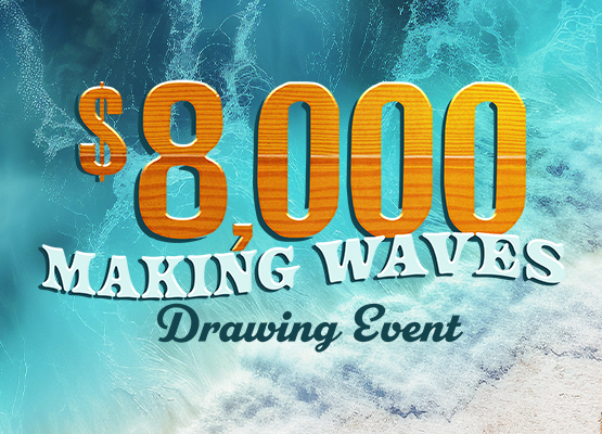 $8,000 Making Waves Drawing Event